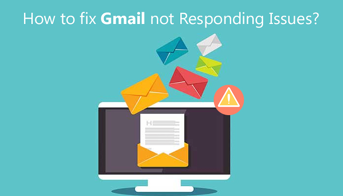 How to fix Gmail not Responding Issues-